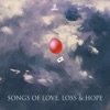 Songs of Love, Loss and Hope artwork