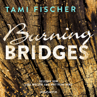 Tami Fischer - Burning Bridges - Fletcher University 1 (Ungekürzt) artwork