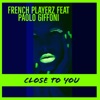 Close to You (feat. Paolo giffoni) - Single