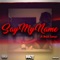 Say My Name (feat. Malik Davage) - Hazy lyrics