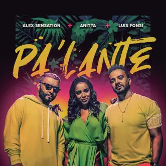 Pa' Lante - Single by Alex Sensation, Anitta & Luis Fonsi album reviews, ratings, credits