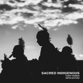 Sacred Indigenous (feat. Cher Thomas) artwork