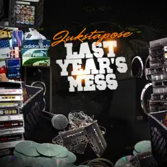 Last Year's Mess by Jukstapose album reviews, ratings, credits