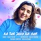 Na Tum Jano Na Hum - Shirley Setia lyrics