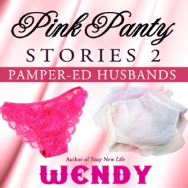 â€ŽPink Panty Stories 2: Adult Sissy Baby Girls in Panties and Diapers  (Unabridged)