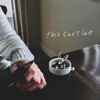 This Can't Last - EP