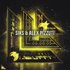 Vibe - Single by Siks & Alex Pizzuti album reviews, ratings, credits