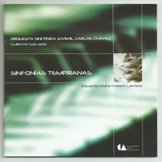 Sinfonías Tempranas by Guillermo Salvador & Orquesta Sinfónica Carlos Chávez album reviews, ratings, credits