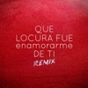 Que Locura Fue Enamorarme de Ti (Remix) by La Banda De Lechuga iTunes Track 1