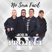 Joe B Project IV - No Será Fácil