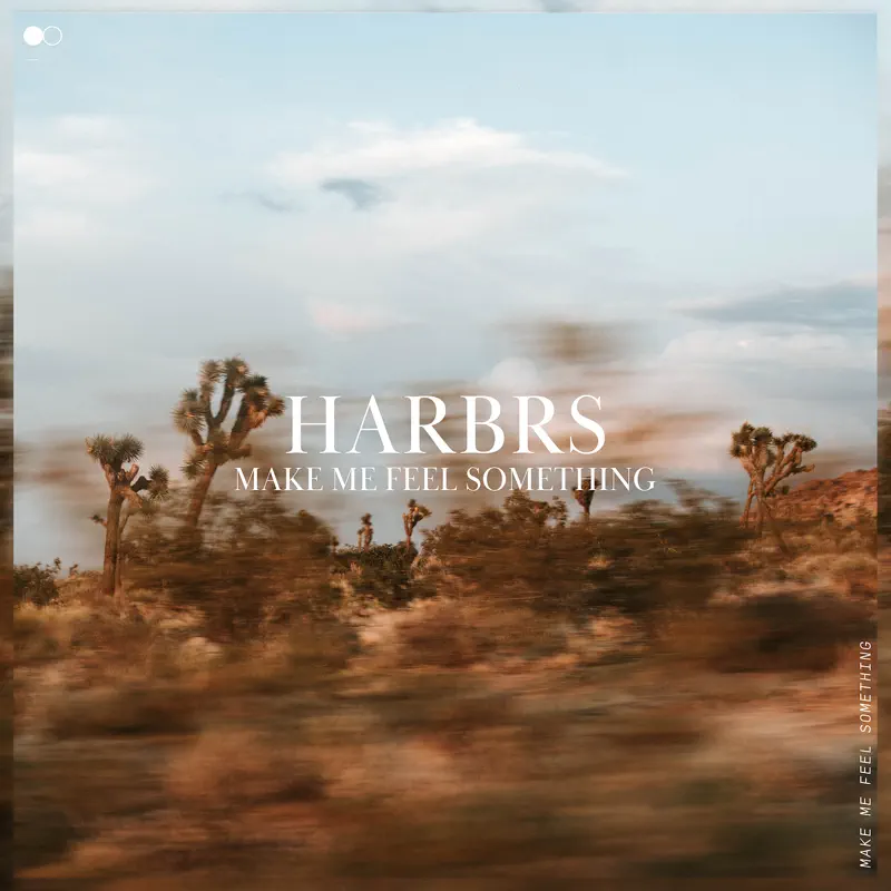 HARBRS - Make Me Feel Something - EP (2023) [iTunes Plus AAC M4A]-新房子
