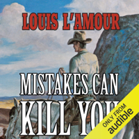 Louis L'Amour - Mistakes Can Kill You: A Collection of Western Stories (Unabridged) artwork
