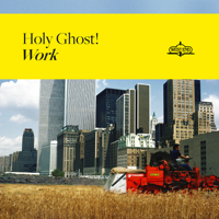 Holy Ghost! - Work artwork