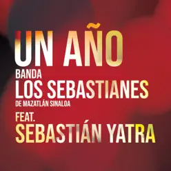 Un Año (feat. Sebastián Yatra) - Single - Banda Los Sebastianes
