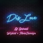 Dis Love (feat. Wizkid & Tiwa Savage) - Single