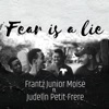 Fear Is a Lie (feat. Judelin Petit-Frere) - Single