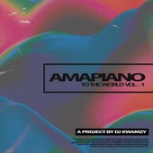 Amapiano to the World, Vol. 1 artwork