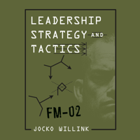 Jocko Willink - Leadership Strategy and Tactics artwork