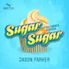 Stream & download Sugar Sugar (Housejunkee Remixes) - Single