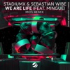 STADIUMX/SEBASTIAN WIBE/MOTI/MINGUE - We Are Life (Record Mix)