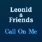 Call on Me - Leonid & Friends lyrics