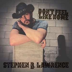 Stephen B Lawrence - Don't Feel Like Home - Line Dance Music