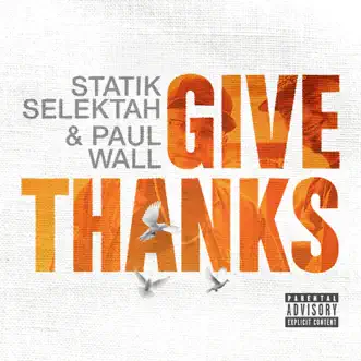 Give Thanks by Paul Wall & Statik Selektah album reviews, ratings, credits