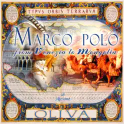 Marco Polo from Venezia to Mongolia - Oliva Marco Polo from Venezia to Mongolia - Oliva