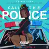 Stream & download Call the Police (feat. Blaiz Fayah, Fito Blanko, Elijah King & Fyah Bwoy) [Spanish Remix] - Single