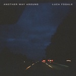Luca Fogale - Another Way Around