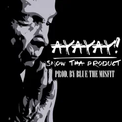 AyAyAy! - Single - Snow Tha Product