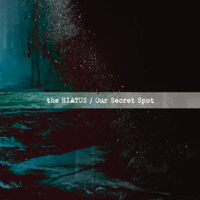 the HIATUS - Our Secret Spot artwork