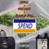 Spend (feat. Juughead Jones & King Sauce) - Single album lyrics, reviews, download
