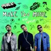 Make You Mine (Kue Remix) - Single album lyrics, reviews, download