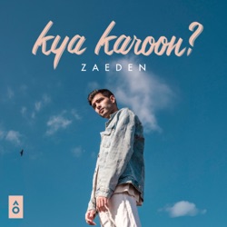 Zaeden & Nina & Malika - Kya Karoon?