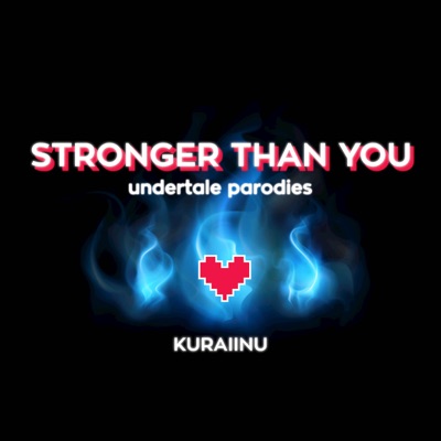 Stronger Than You Sans Response Kuraiinu Shazam