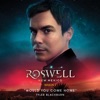 Would You Come Home (From Roswell, New Mexico: Season 2) - Single artwork