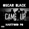 Came Up (feat. Hartford Po) - Oscar Black lyrics