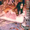 Pull Party - Single album lyrics, reviews, download