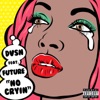 No Cryin (feat. Future) - Single