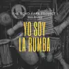 Yo Soy La Rumba - Single album lyrics, reviews, download