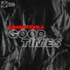 Stream & download Good Times - Single