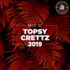 Stream & download Best of Topsy Crettz 2019