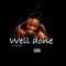 Well Done - Tru Money lyrics