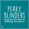 Peaky Blinders Main Theme - Red Right Hand (Lullaby Rendition) - Single album lyrics, reviews, download