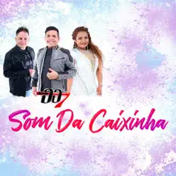 Som da Caixinha - Single - Banda 007 Som da Caixinha - Single - Banda 007
