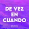 De Vez en Cuando (feat. Emma Danese) - Chiky Dee Jay lyrics