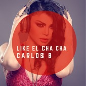 Liek El Cha Cha (feat. Carlos B) artwork