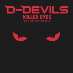 Killer Eyes (Pexot Pey Remix) - Single - D Devils Killer Eyes (Pexot Pey Remix) - Single - D Devils