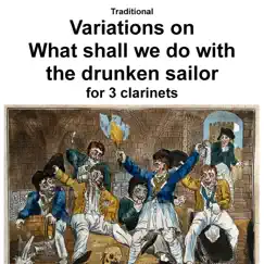 Traditional - Variations on What shall we do with the drunken sailor for clarinet trio - Single by Traditional, David Warin Solomons, Sasha Chenkof, Dieter Detmold & Yuri Chestikof album reviews, ratings, credits